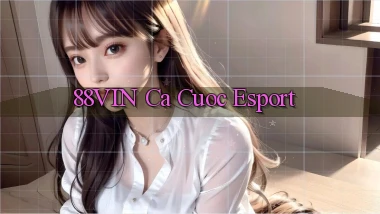 88vin  ca cuoc esport