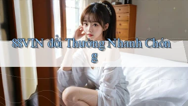88vin  đổi thưởng nhanh chóng