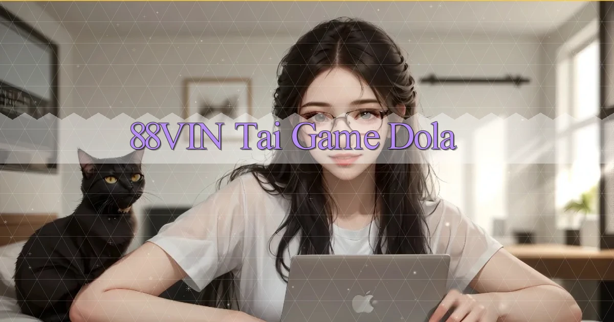88vin  tai game dola
