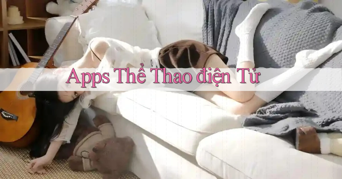 Apps Thể thao điện tử