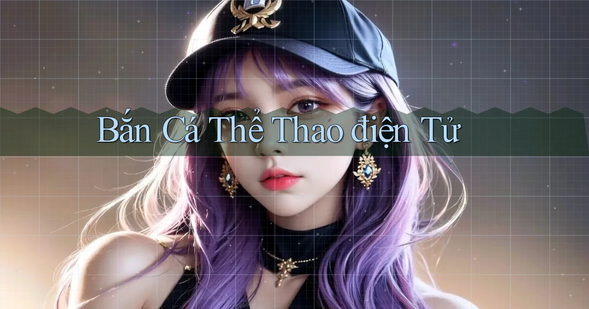 Bắn cá Thể thao điện tử