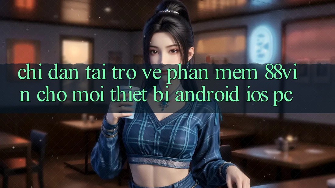 Chỉ dẫn Tải trở về Phần mềm 88vin Cho Mọi Thiết Bị (Android, iOS, PC) Chỉ dẫn Tải trở về Phần mềm 88vin Cho Mọi Thiết Bị (Android, iOS, PC)