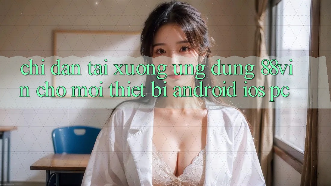 Chỉ dẫn Tải xuống Ứng dụng 88vin Cho Mọi Thiết Bị (Android, iOS, PC)
