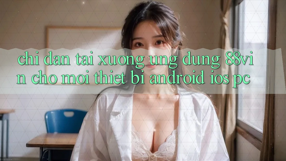 Chỉ dẫn Tải xuống Ứng dụng 88vin Cho Mọi Thiết Bị (Android, iOS, PC)