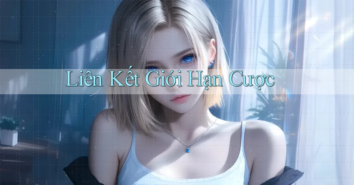 Liên kết Giới hạn cược