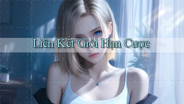 Liên kết Giới hạn cược
