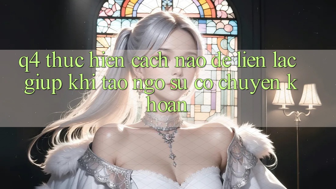 Q4: Thực hiện cách nào để liên lạc giúp khi tao ngộ sự cố chuyển khoản? Q4: Thực hiện cách nào để liên lạc giúp khi tao ngộ sự cố chuyển khoản?