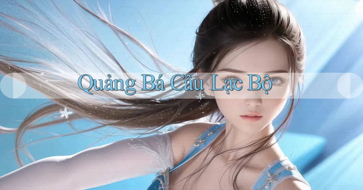 Quảng bá Câu lạc bộ