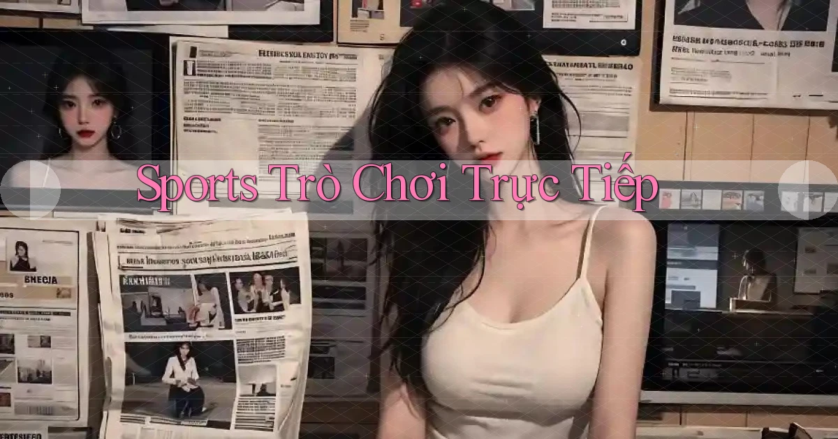 Sports Trò chơi trực tiếp