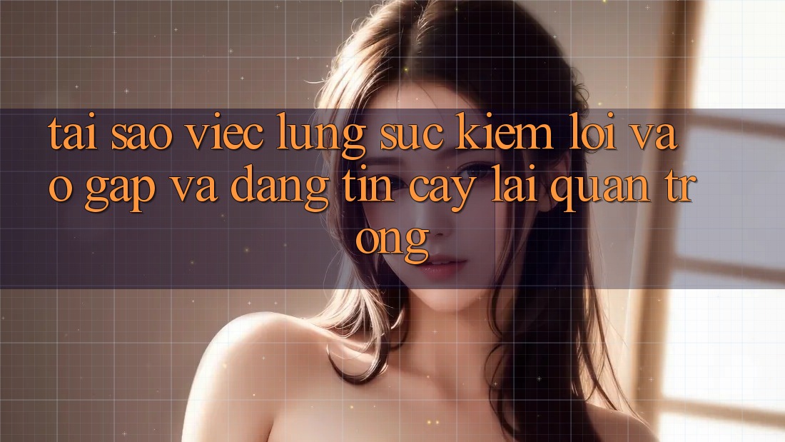 Tại Sao Việc Lùng sục Kiếm “Lối Vào Gấp Và Đáng tin cậy” Lại Quan Trọng? Tại Sao Việc Lùng sục Kiếm “Lối Vào Gấp Và Đáng tin cậy” Lại Quan Trọng?