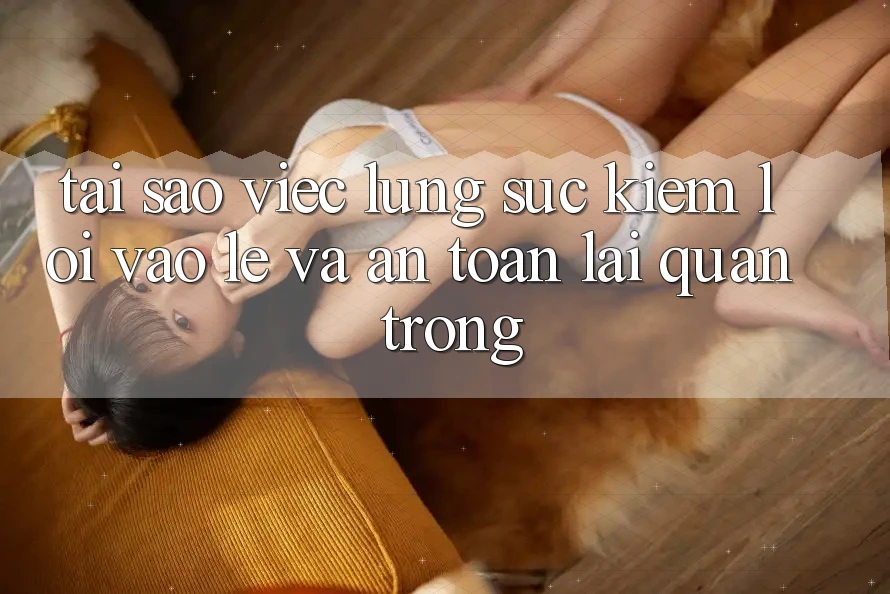Tại Sao Việc Lùng sục Kiếm “Lối Vào Lẹ Và An Toàn” Lại Quan Trọng?