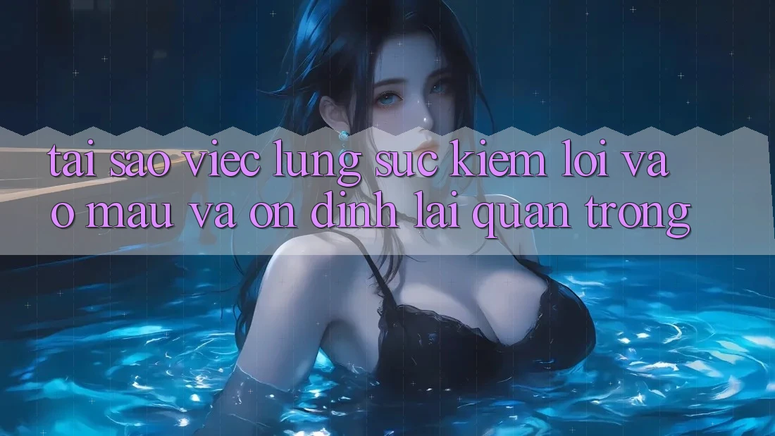 Tại Sao Việc Lùng sục Kiếm “Lối Vào Mau Và Ổn định” Lại Quan Trọng? Tại Sao Việc Lùng sục Kiếm “Lối Vào Mau Và Ổn định” Lại Quan Trọng?