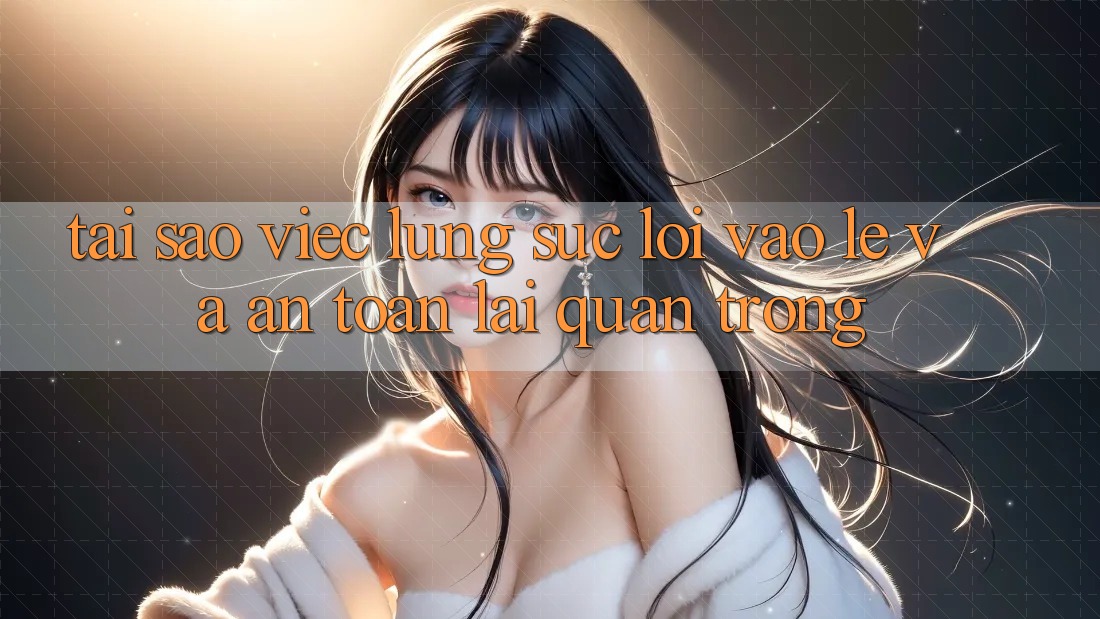 Tại Sao Việc Lùng sục “Lối Vào Lẹ Và An Toàn” Lại Quan Trọng?