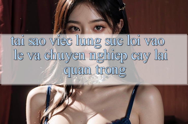 Tại Sao Việc Lùng sục “Lối Vào Lẹ Và Chuyên nghiệp cậy” Lại Quan Trọng? Tại Sao Việc Lùng sục “Lối Vào Lẹ Và Chuyên nghiệp cậy” Lại Quan Trọng?
