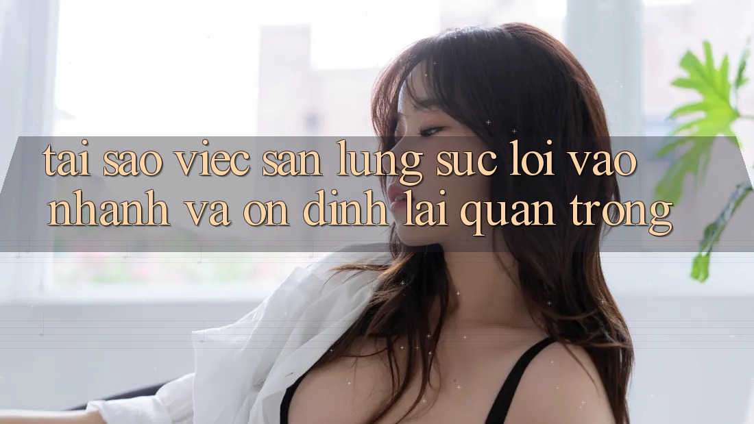 Tại Sao Việc Săn lùng sục “Lối Vào Nhanh Và Ổn định” Lại Quan Trọng? Tại Sao Việc Săn lùng sục “Lối Vào Nhanh Và Ổn định” Lại Quan Trọng?