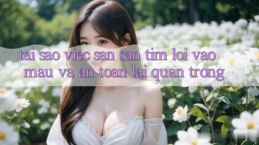 Tại Sao Việc Săn săn tìm “Lối Vào Mau Và An Toàn” Lại Quan Trọng?