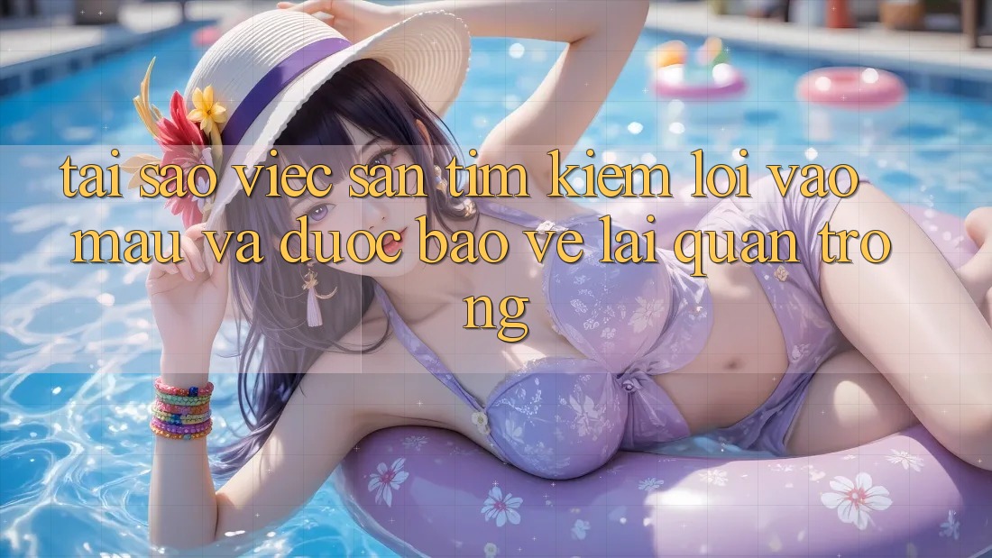Tại Sao Việc Săn tìm Kiếm “Lối Vào Mau Và Được bảo vệ” Lại Quan Trọng?