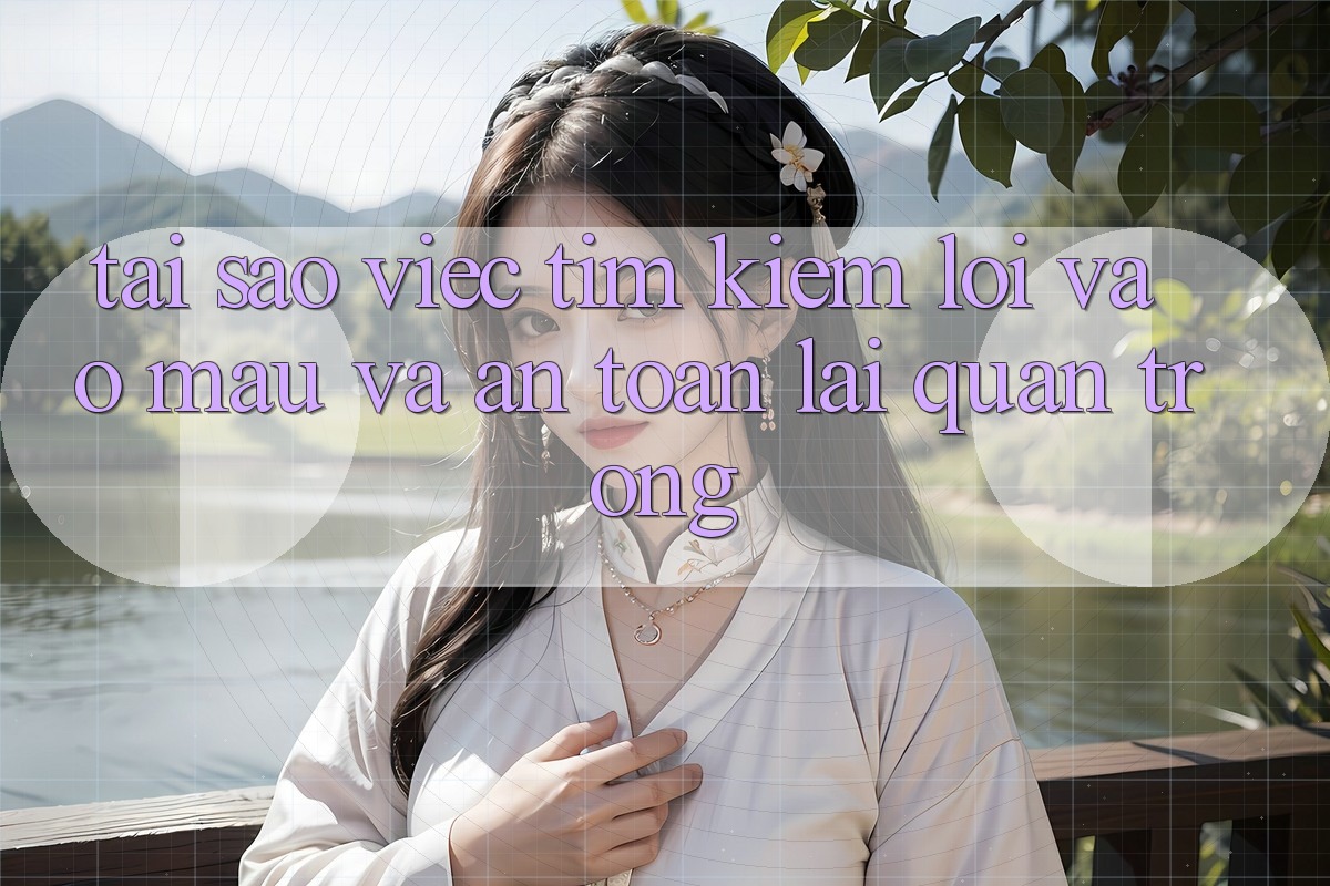 Tại Sao Việc Tìm Kiếm “Lối Vào Mau Và An Toàn” Lại Quan Trọng?