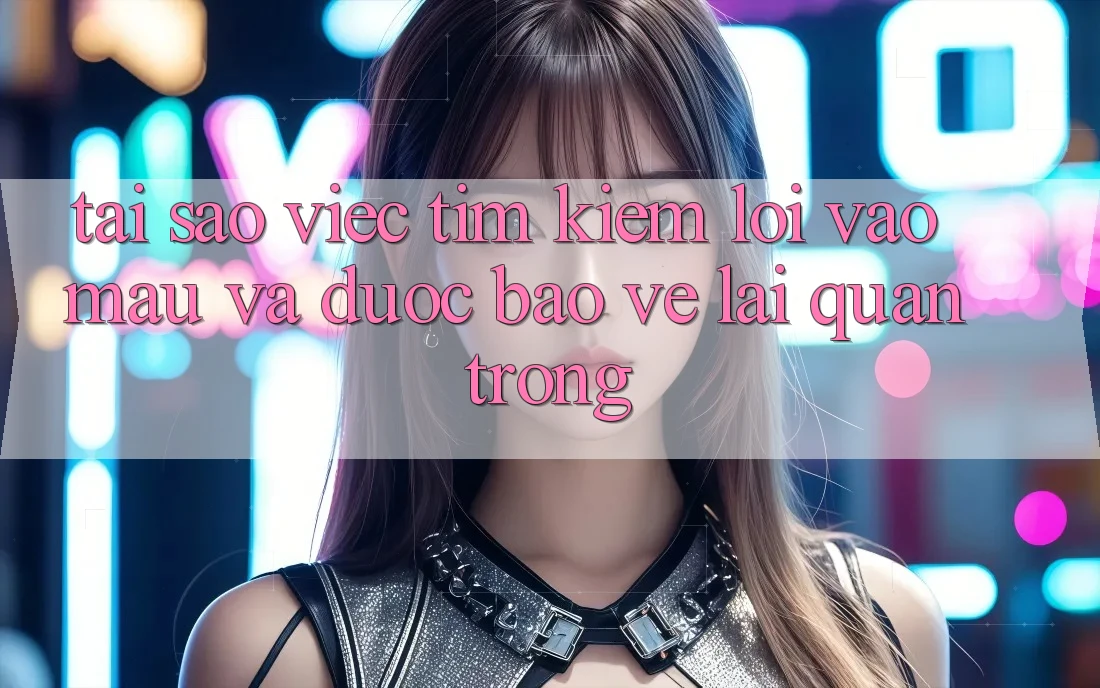 Tại Sao Việc Tìm Kiếm “Lối Vào Mau Và Được bảo vệ” Lại Quan Trọng? Tại Sao Việc Tìm Kiếm “Lối Vào Mau Và Được bảo vệ” Lại Quan Trọng?