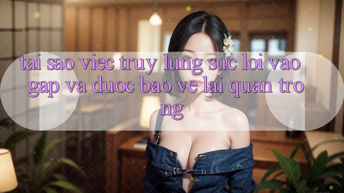 Tại Sao Việc Truy lùng sục “Lối Vào Gấp Và Được bảo vệ” Lại Quan Trọng?