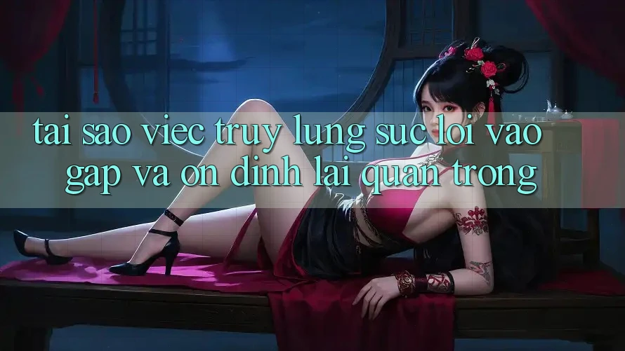 Tại Sao Việc Truy lùng sục “Lối Vào Gấp Và Ổn định” Lại Quan Trọng?