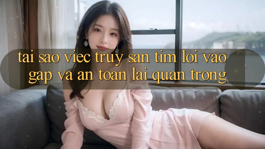 Tại Sao Việc Truy săn tìm “Lối Vào Gấp Và An Toàn” Lại Quan Trọng?