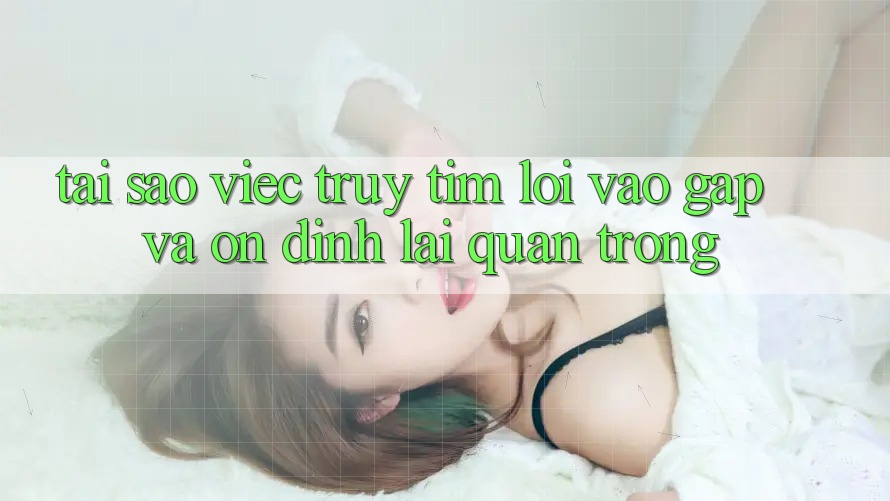 Tại Sao Việc Truy tìm “Lối Vào Gấp Và Ổn định” Lại Quan Trọng? Tại Sao Việc Truy tìm “Lối Vào Gấp Và Ổn định” Lại Quan Trọng?