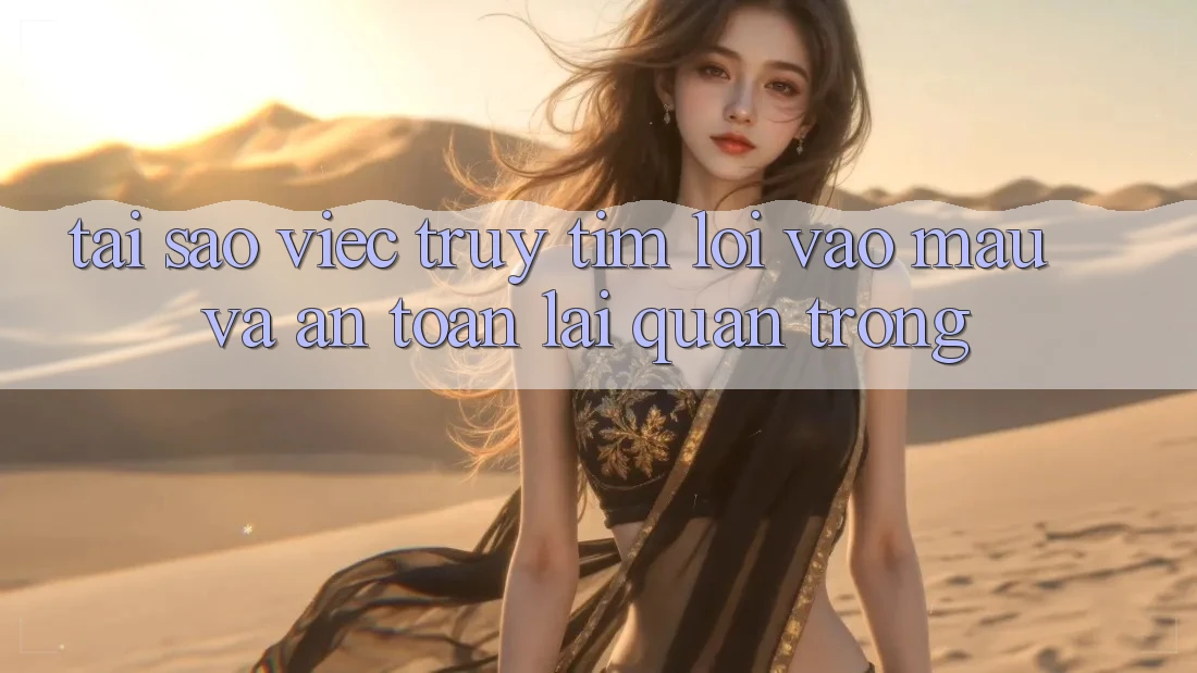 Tại Sao Việc Truy tìm “Lối Vào Mau Và An Toàn” Lại Quan Trọng? Tại Sao Việc Truy tìm “Lối Vào Mau Và An Toàn” Lại Quan Trọng?