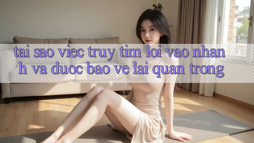 Tại Sao Việc Truy tìm “Lối Vào Nhanh Và Được bảo vệ” Lại Quan Trọng?