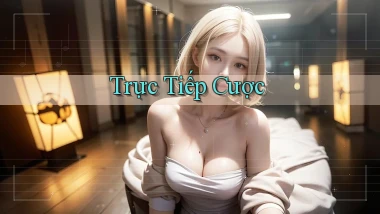 Trực tiếp Cược