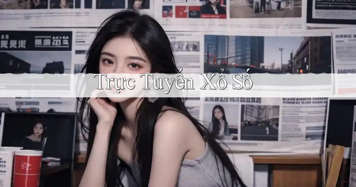 Trực tuyến Xổ số